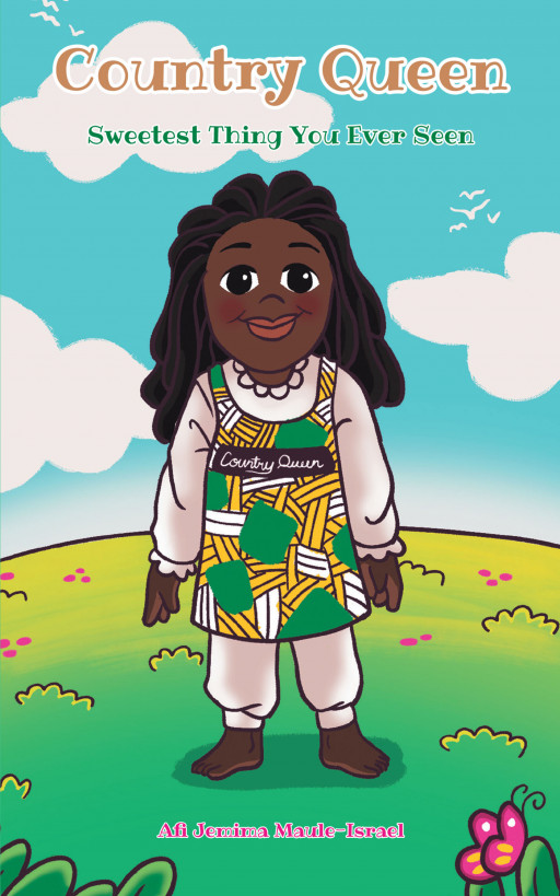 Author Afi Jemima Maule-Israel’s New Book, ‘Country Queen’, is a Delightfully Uplifting Children’s Book About a Little Girl Who Felt Rich
