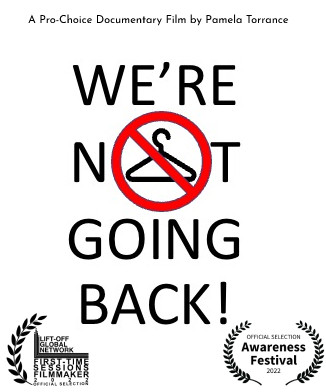 WE’RE NOT GOING BACK! New Pro-Choice Feature Documentary Film World Premiere Oct. 16, 2022