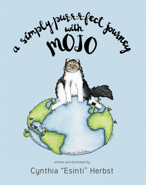 Author Cynthia ‘Esinti’ Herbst’s New Book ‘A Simply Pur-r-r-fect Journey With Mojo’ Shares a Kitty’s Perspective of the Many Countries Where Esinti Lived and Worked