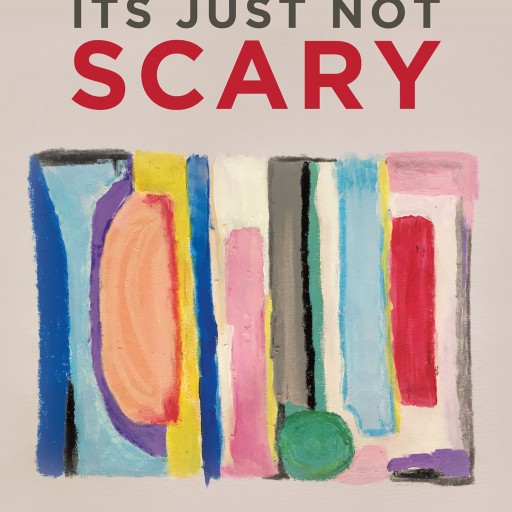 Lisa Aldridge's New Book "It's Just Not Scary" is a Fantastic Children's Tale That Takes Common Scary Situations and Explains Them Away.