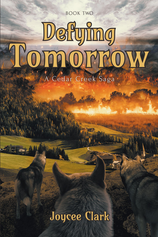 Author Joycee Clark's New Book 'Defying Tomorrow: A Cedar Creek Saga' is a Compelling Novel About a Community Navigating Life After an Apocalypse