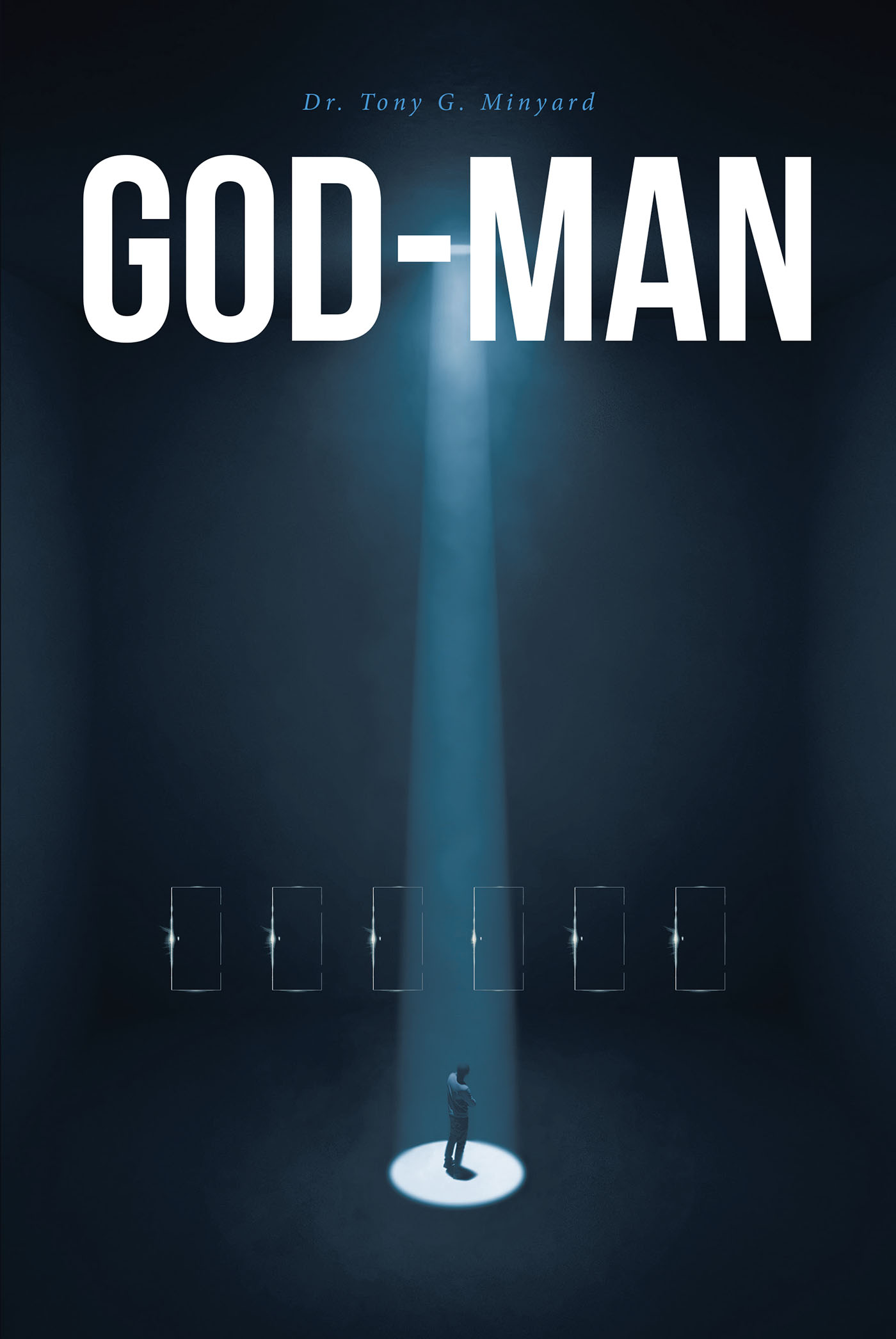 Dr. Tony G. Minyard's New Book, 'God-Man', is a Comprehensive Guide on 