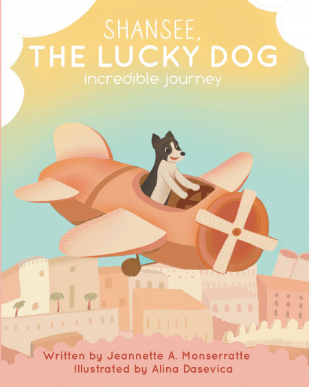 Jeannette A. Monserratte’s New Book ‘Shansee the Lucky Dog’ is a Delightful Tale of a Dog and His New Found Family