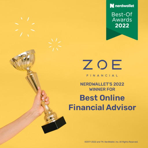 Zoe Wins Nerdwallet's 2022 Best Online Financial Advisor Award