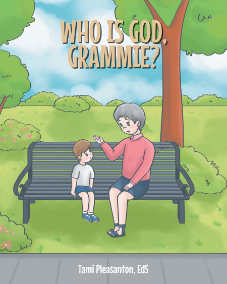 Tami Pleasanton, EdS’ new book, ‘Who is God, Grammie?’ is a faith-based children’s tale following Jack and his grandma as she answers a big question