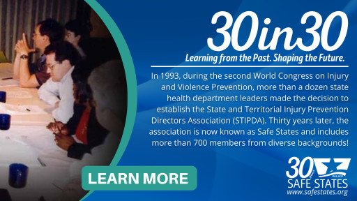 Safe States Celebrates 30 Years of Service and Progress in Injury and Violence Prevention