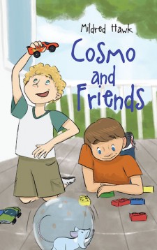 Cosmo and Friends, a New Children’s Book by Late Author Mildred Hawk, is a Riveting Story About Two Second Grade Boys and an Unexpected Series of Adventures With Their Pet Mouse, Cosmo.