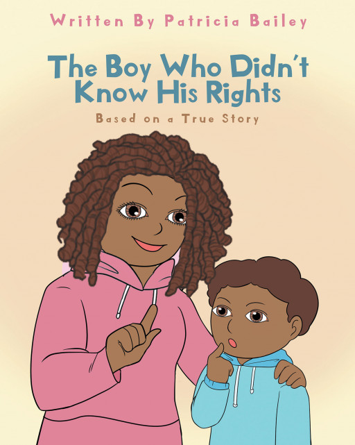 Patricia Bailey’s New Book ‘The Boy Who Didn’t Know His Rights’ is an Educational Piece That Teaches Young Kids About Their Miranda Rights