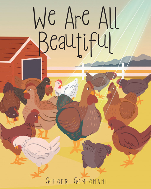 Author Ginger Gemignani's New Book, 'We Are All Beautiful' is an Endearing Children's Tale That Shows No Matter How Different People Look, They All Have the Same Heart
