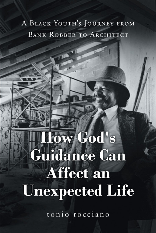 Author Tonio's Rocciano's New Book 'How God's Guidance Can Affect an Unexpected Life' is the Hard Life of Multiracial Youth in an Unforgiving World