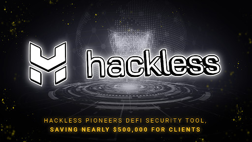 Hackless Pioneers B2B & B2C Security Tool for DeFi, Saving Nearly 0,000 for Clients