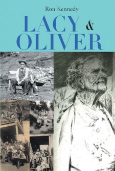 Ron Kennedy’s New Book “Lacy and Oliver” is a Captivating Biography of the Author’s Predecessors and Their Fulfilling Lives.