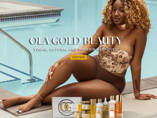 OLA GOLD BEAUTY — The Natural, Vegan and Melanin-Approved Personal Care and Skincare Line Has Taken the Market by Storm