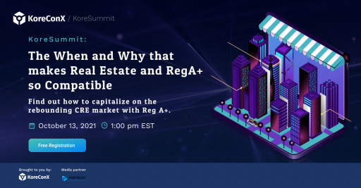 Koreconx Webinar: The Why, When, and How That Make Real Estate and Reg A+ So Compatible