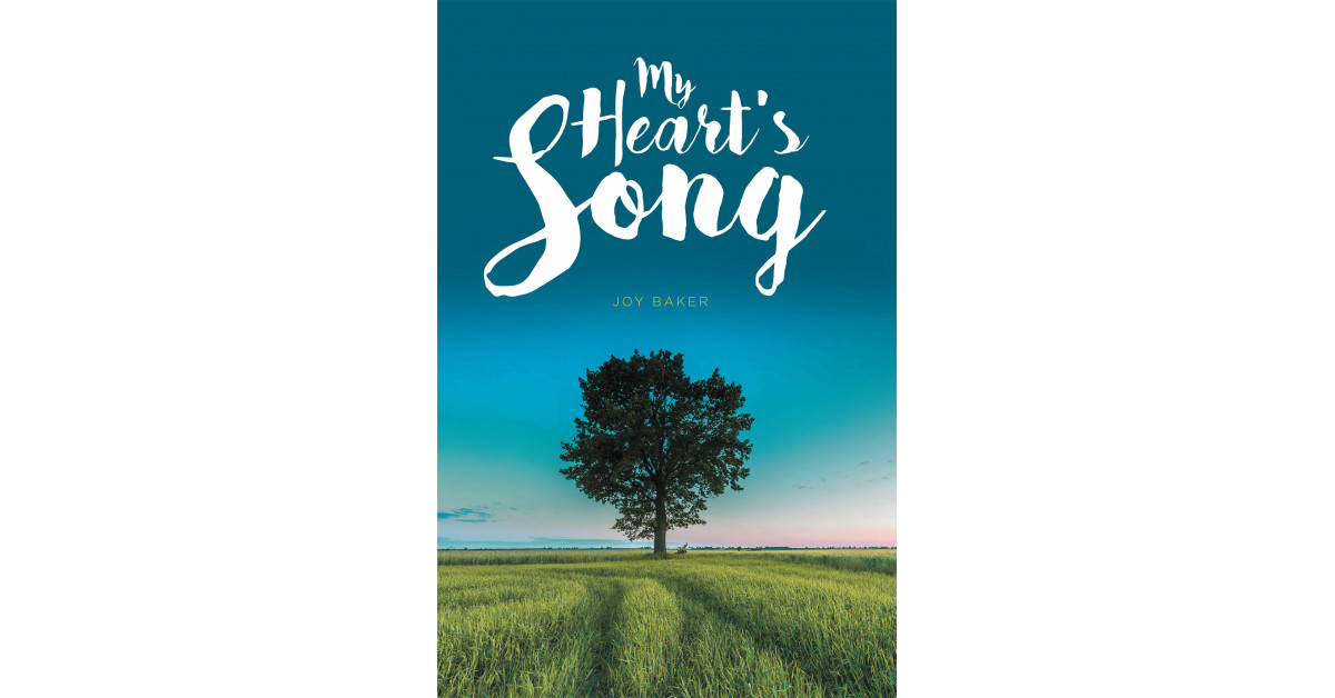 Joy Baker's New Book 'My Heart's Song' is an Enthralling Collection of