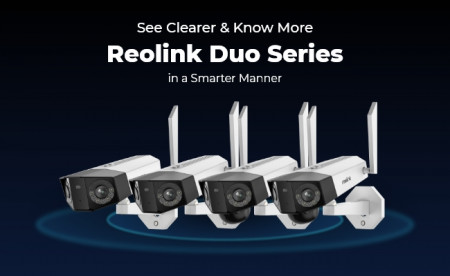 Reolink Duo Series Official Launch