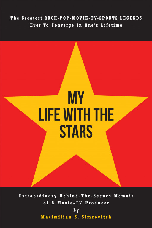 Maximilian S. Simcovitch’s New Book ‘My Life With the Stars’ is a Thrilling Memoir of the Author’s Interactions With Celebrities as a Film and Television Producer