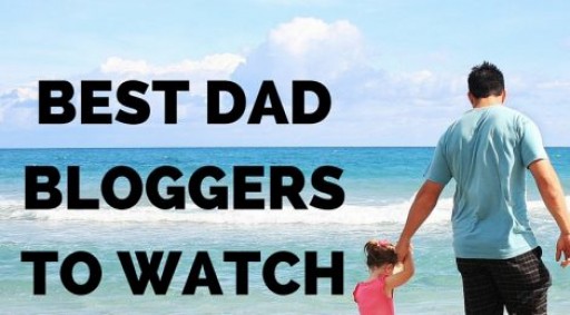 Influencer Marketing - BEST DAD BLOGGERS to WATCH