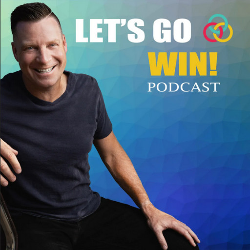 Corporate Coaching Provider Let's Go Win Is Offering Self Empowerment Podcasts for Today's Leaders, Entrepreneurs, and Teams
