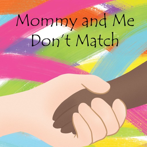 K Monsma's New Book, 'Mommy and Me Don't Match' is an Endearing Story That Conveys a Glimpse of a Lovable Mother-and-Daughter Relationship.