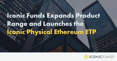 Iconic Funds launches Physical Ethereum ETP