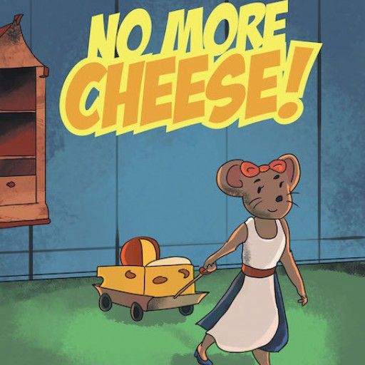 Colette Ivanov's New Book 'No More Cheese' is a Lovely Tale of a Little Mouse's Search for a New Kind of Food Apart From the Constant Meal of Cheese.