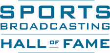 SPORTS BROADCASTING HALL OF FAME