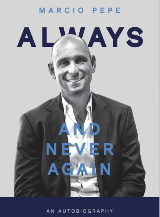 Marcio Pepe Releases 'Always and Never Again,' an Engaging Memoir Sure to Inspire
