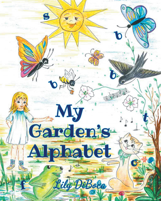 Author Lily DiBoca’s New Book ‘My Garden’s Alphabet’ is an Alphabet Adventure That Has Fun With the Letters, While Introducing Kids to the Beauty of Nature