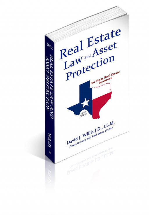 Attorney David J. Willis Announced Publication of the 2022 Edition of His Book ‘Real Estate Law & Asset Protection for Texas Real Estate Investors’