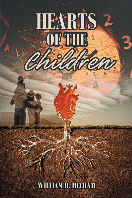 Author William D. Mecham’s New Book, ‘Hearts of the Children’ is a Compelling Tale of a Man Finding Himself in Compromising Circumstances and the Love He Finds