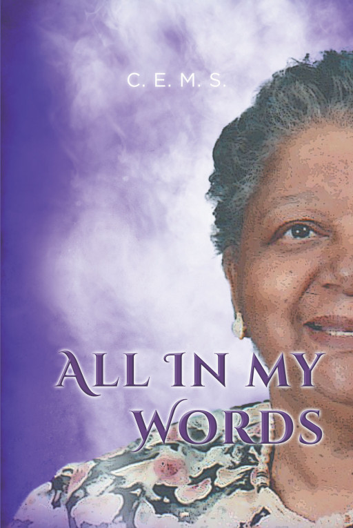 New CEMS book ‘All in My Words’ paints a captivating look at the infinite beauty and love that exist in life – Press release