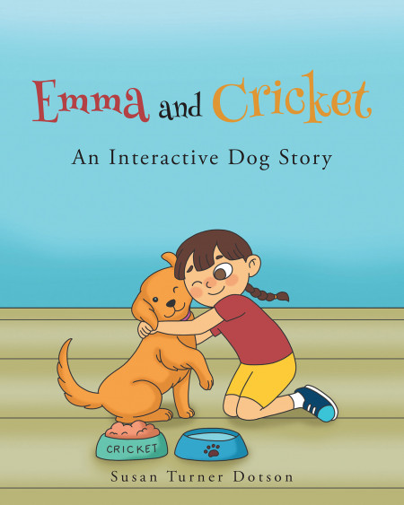 Susan Turner Dotson’s New Book ‘Emma and Cricket: An Interactive Dog Story’ is an Adorable Story That Teaches Children About Dog Care