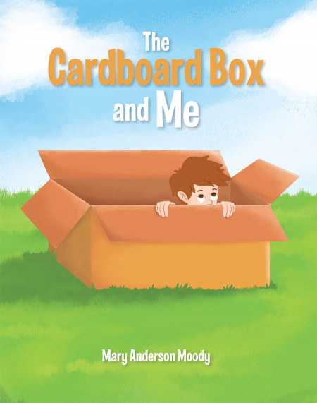 Mary Anderson Moody’s New Book ‘The Cardboard Box and Me’ is a Fun and Playful Read About a Young Kid’s Adventures With His Favorite Box