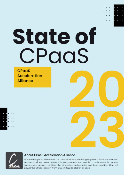 CPaaS Acceleration Alliance Releases 2023 State of CPaaS Report, Forecasts CPaaS Market Will Grow to USD 100B by 2030