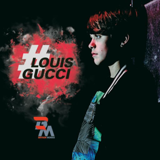 Bryson Morris' Hit Song Louis Gucci Now on VEVO