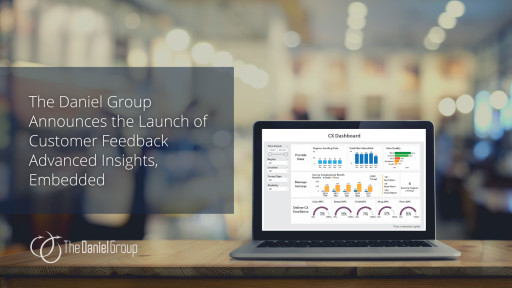The Daniel Group Announces the Launch of Customer Feedback Advanced Insights, Embedded