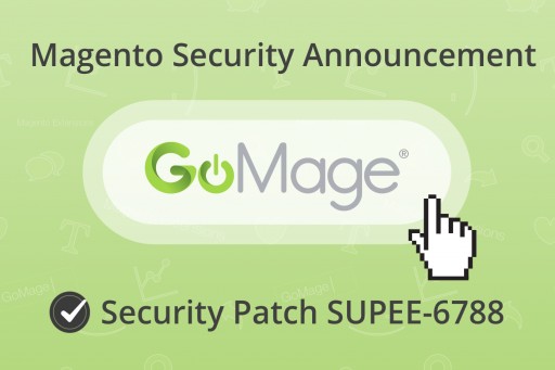 Magento Security Announcement and GoMage Extensions Update