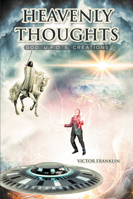 Author Victor Franklin’s New Book ‘Heavenly Thoughts’ is a Personal Reflection of God’s Presence in His Life and All He Has Learned