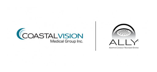 Coastal Vision Medical Group is the First in Orange County and the Inland Empire to Offer Custom Laser Cataract Surgery With the ALLY® Adaptive Cataract Treatment System