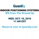 Guardly Announces October 19th 2016 Kick-Off Date for 'Indoor Positioning Systems: IPS From the Ground Up' - Executive Learning Series