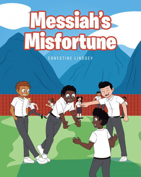 Ernestine Lindsey’s New Book ‘Messiah’s Misfortune’ is an Essential Read That Promotes Anti-Bullying