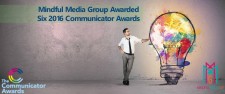 Mindful Media Group Wins Six 2016 Int’l Communicator Awards