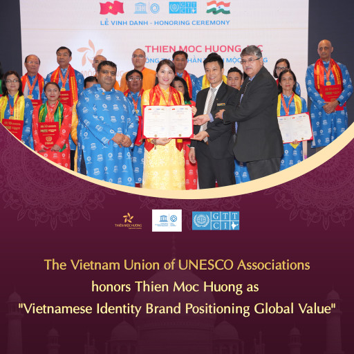 The Vietnam Union of UNESCO Associations Honors Thien Moc Huong as 'Vietnamese Identity Brand Positioning Global Value'