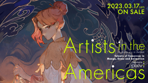 'Artists in the Americas,' an Art Book Produced by pixiv That Features Works by 62 Creators Active in North and South America, Will Be Published on Friday, March 17
