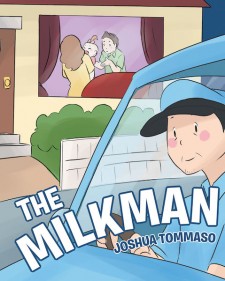 Joshua Tommaso’s New Book ‘The Milkman’ is an Entertaining Children’s Book About a Baby Girl’s Unexpected Hero.