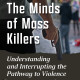 Therapist P. Shavaun Scott Launches New Book on Understanding and Interrupting the Pathway to Violence: 'The Minds of Mass Killers'