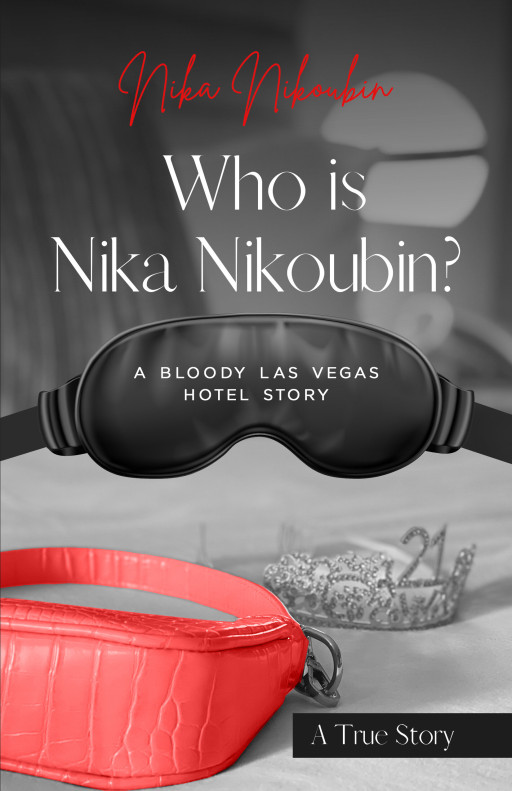Persian Singer and Mental Health Advocate Nika Nikoubin Published Her Autobiography, ‘Who is Nika Nikoubin? A Bloody Las Vegas Hotel Story’