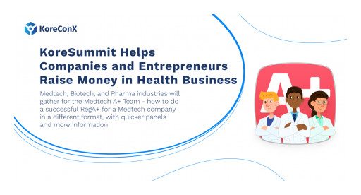 KoreSummit Helps Companies and Entrepreneurs in the Health Industry Raise Capital Compliantly