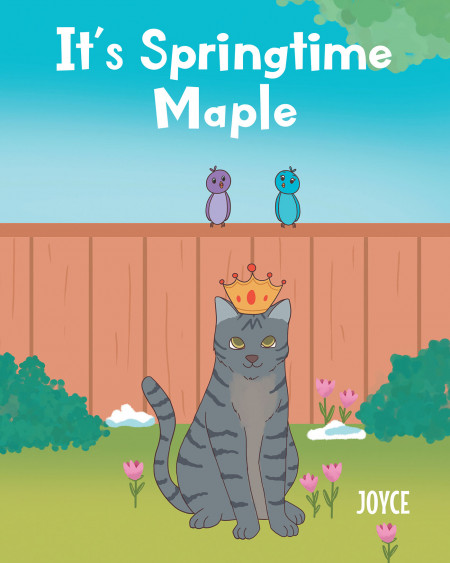 Joyce’s New Book ‘It’s Springtime Maple’ Brings Maple’s Delightful Day of Spring, Sunshine, and Dancing